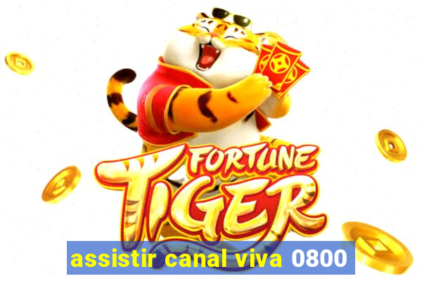 assistir canal viva 0800